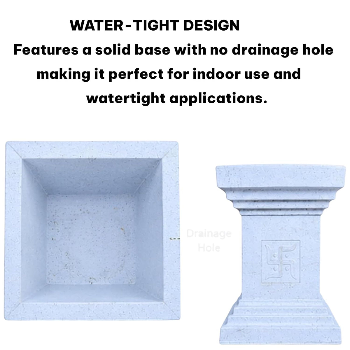 Water-tight design with no drainage hole